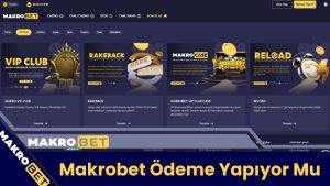 Makrobet Ödeme Yapıyor Mu